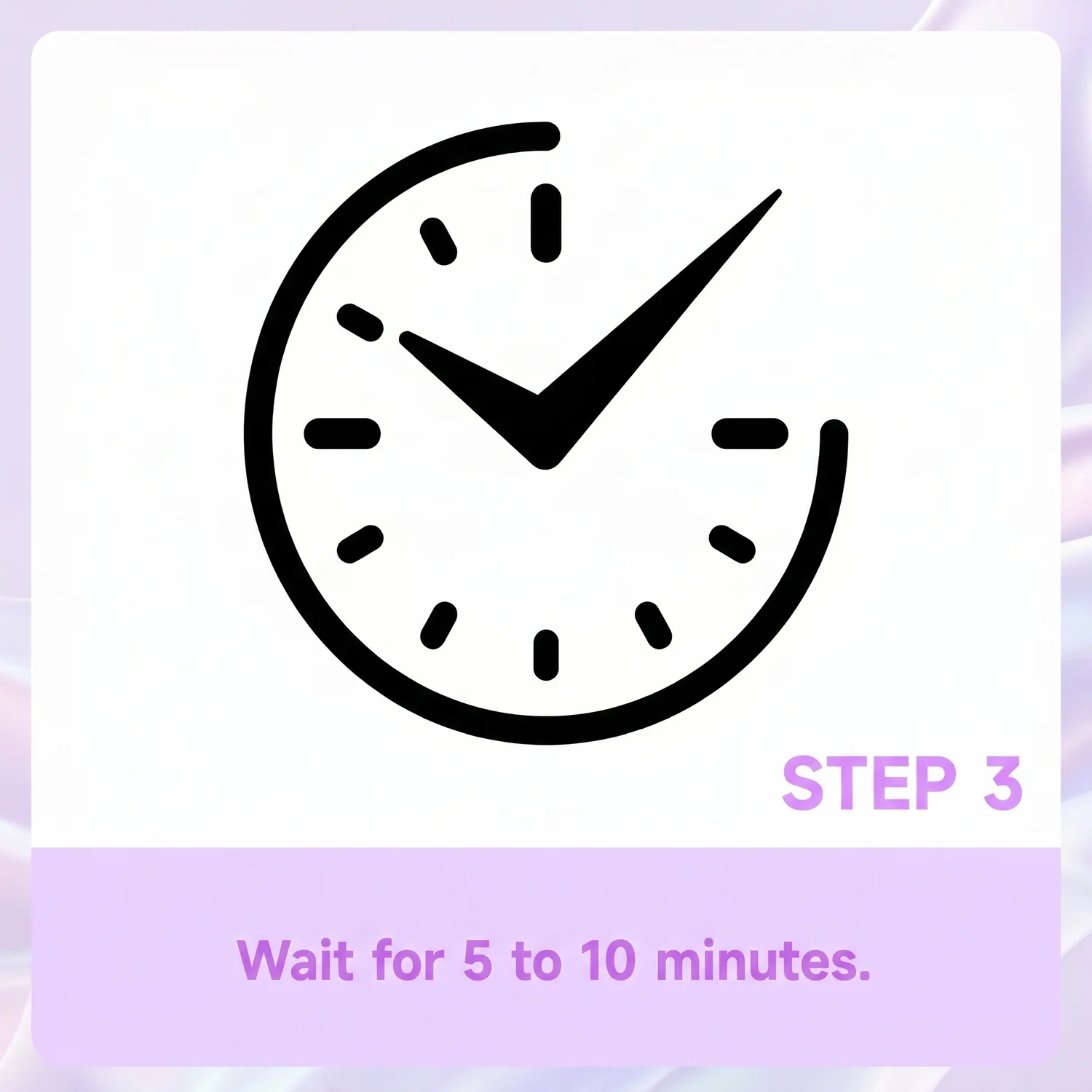 Step 3: Wait a few minutes